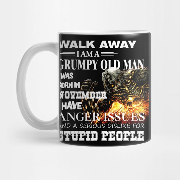 Demon Warrior Walk away I Am Grumpy Old Man Born in November by mckinney